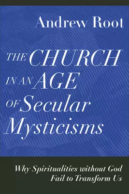 Church in an Age of Secular Mysticisms