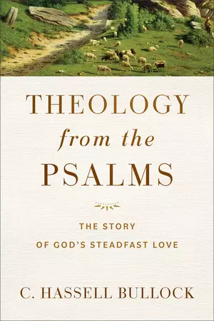 Theology from the Psalms: The Story of God's Steadfast Love