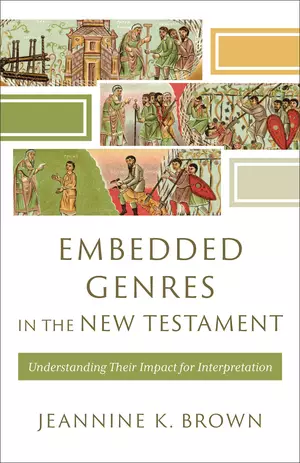 Embedded Genres in the New Testament: Understanding Their Impact for Interpretation
