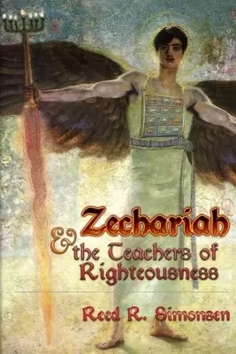 Zechariah & The Teachers Of Righteousness