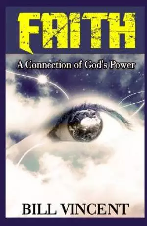 Faith: A Connection of God's Power