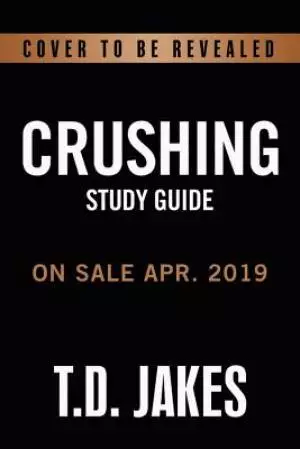 Crushing Study Guide: God Turns Pressure Into Power
