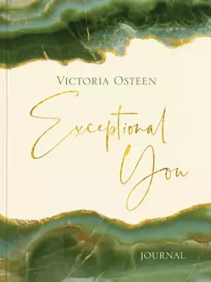 Exceptional You Journal : 7 Ways To Live Encouraged, Empowered, And Intentional
