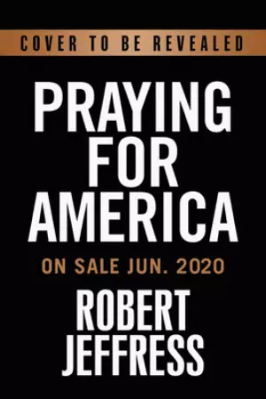 Praying for America: 40 Inspiring Stories and Prayers for Our Nation