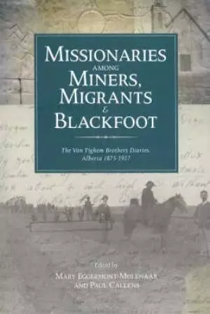 Missionaries Among Miners, Immigrants, and Blackfoot
