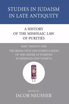 A History of the Mishnaic Law of Purities, Part 21