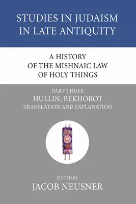 A History of the Mishnaic Law of Holy Things, Part 3