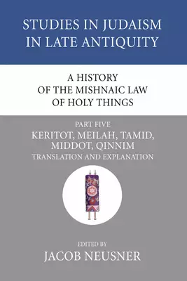 A History of the Mishnaic Law of Holy Things, Part 5