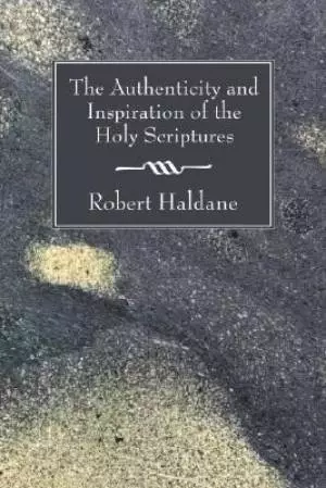 Authenticity And Inspiration Of The Holy Scriptures