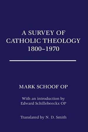 A Survey of Catholic Theology, 1800-1970