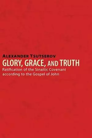 Glory, Grace, and Truth