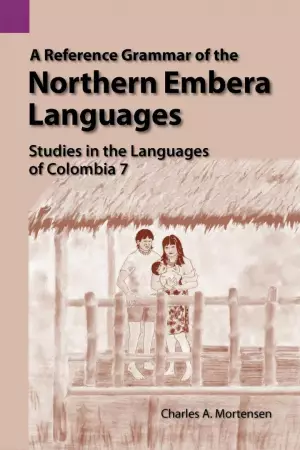 A Reference Grammar of the Northern Embera Languages