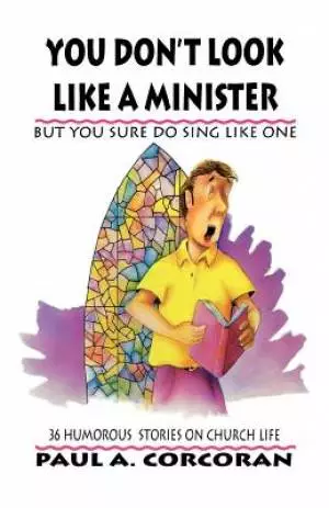 You Don't Look Like A Minister: But You Sure Do Sing Like One