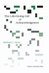 The Life-giving Gift of Acknowledgment