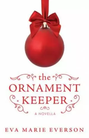The Ornament Keeper: A Novella: A Novella
