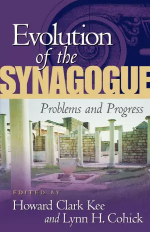 evolution of the Synagogue: Problems and Progress