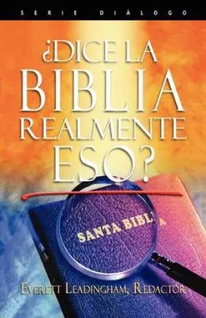 DICE LA BIBLIA REALMENTE ESO? (Spanish: Does the Bible Really Say That?)