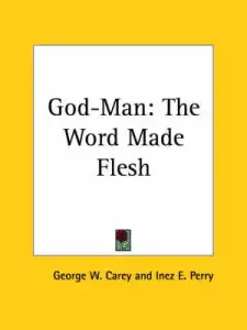 God-Man: The Word Made Flesh