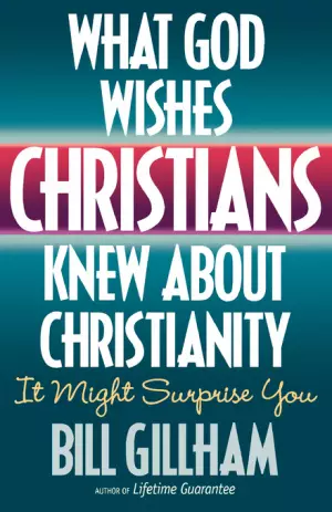 What God Wishes Christians Knew About Christianity