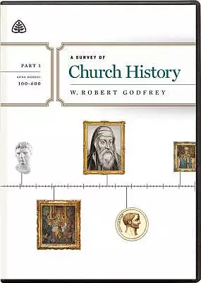 Survey of Church History, Part 1 A.D. 100-600