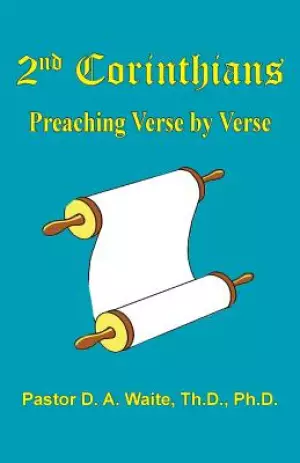 2nd Corinthians: Preaching Verse-by-Verse