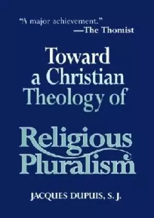 Toward a Christian Theology of Religious Pluralism 