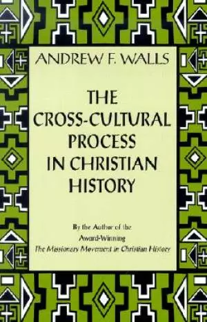 The Cross-cultural Process in Christian History