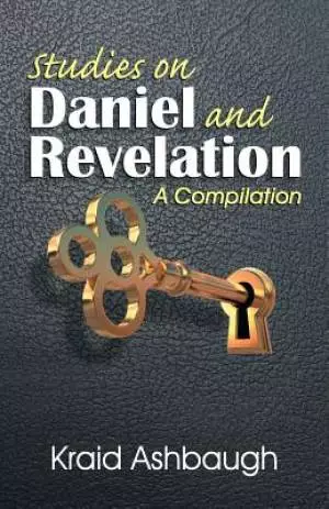 Studies on Daniel and Revelation: A Compilation