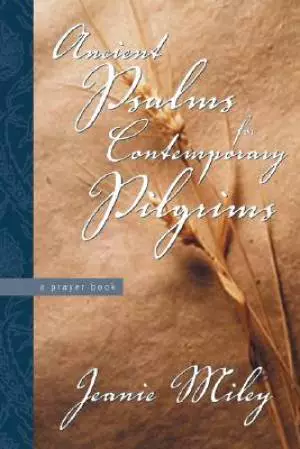 Ancient Psalms for Contemporary Pilgrims