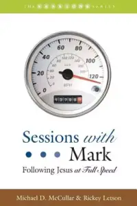 Sessions with Mark: Following Jesus at Full Speed
