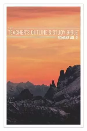 The Teacher's Outline & Study Bible: Romans Vol. 2