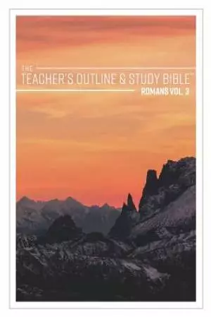 The Teacher's Outline & Study Bible: Romans Vol. 3