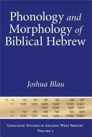 Phonology and Morphology of Biblical Hebrew: An Introduction