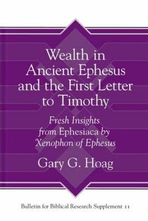 Wealth in Ancient Ephesus and the First Letter to Timothy