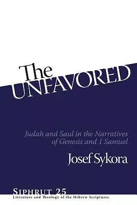 The Unfavored: Judah and Saul in the Narratives of Genesis and 1 Samuel