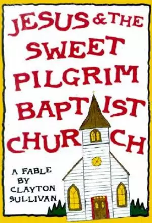 Jesus And The Sweet Pilgrim Baptist Church