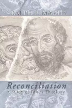 Reconciliation: A Study of Paul's Theology