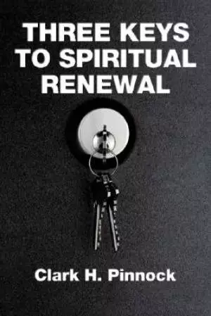 Three Keys to Spiritual Renewal: A Challenge to the Church