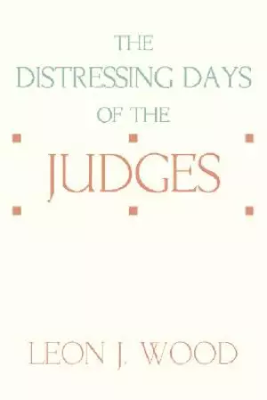 The Distressing Days of the Judges