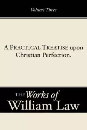 A Practical Treatise upon Christian Perfection, Volume 3
