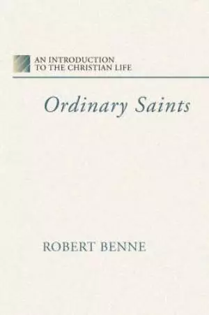 Ordinary Saints: An Introduction to the Christian Life