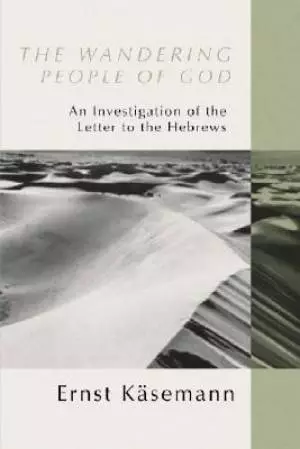Wandering People of God: An Investigation of the Letter to the Hebrews