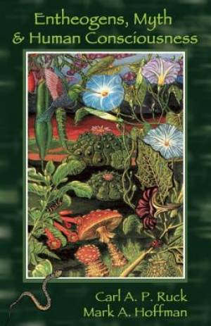 Entheogens, Myth and Human Consciousness