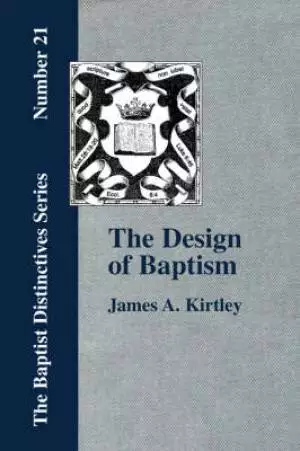 Design Of Baptism, Viewed In Its Doctrinal Relations