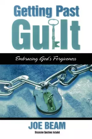 Getting Past Guilt: Embracing God's Forgiveness