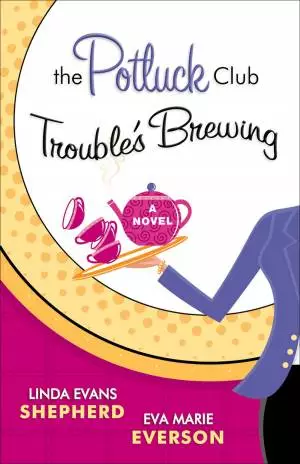 The Potluck Club--Trouble's Brewing (The Potluck Club Book #2) [eBook]