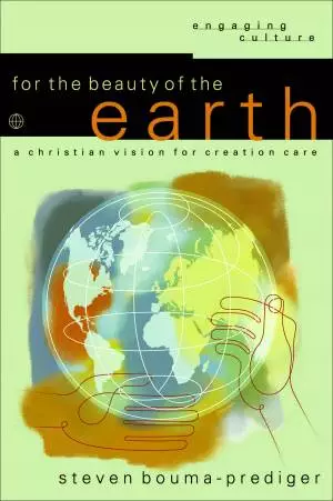 For the Beauty of the Earth (Engaging Culture) [eBook]