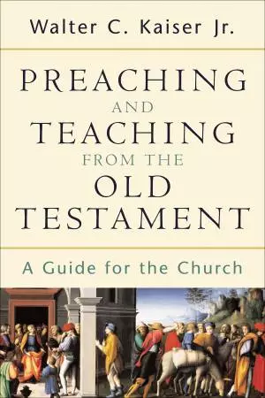 Preaching and Teaching from the Old Testament [eBook]
