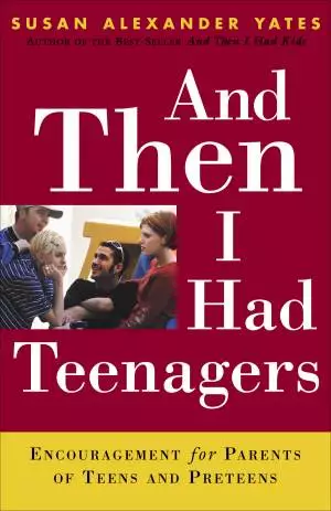And Then I Had Teenagers [eBook]