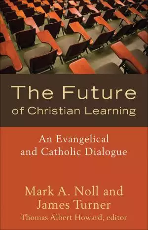 The Future of Christian Learning [eBook]